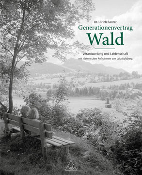 Generationenvertrag Wald: Verantwortung und Leidenschaft