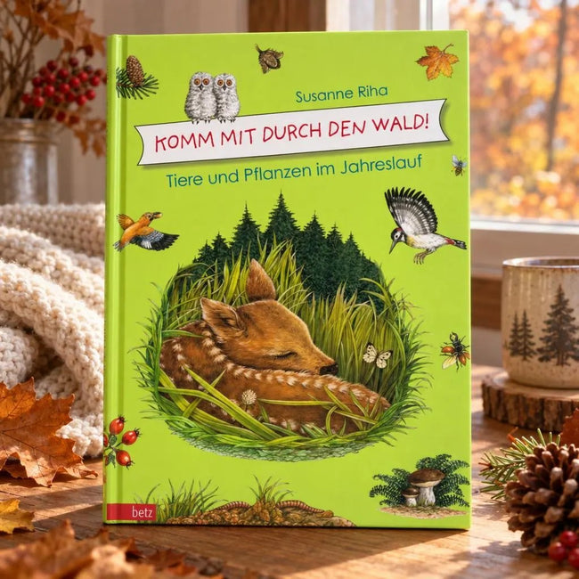 Komm mit durch den Wald - Tiere und Pflanzen im Jahreslauf