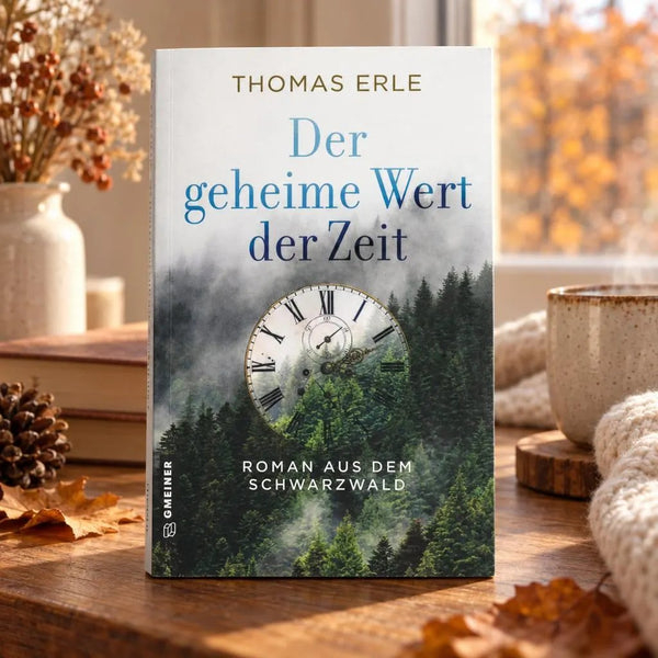 Der geheime Wert der Zeit - Roman aus dem Schwarzwald