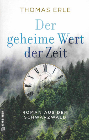 Der geheime Wert der Zeit - Roman aus dem Schwarzwald
