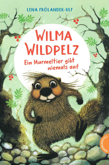 Wilma Wildpelz - Ein Murmeltier gibt niemals auf